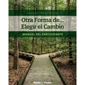 Otra Forma de... Elegir el Cambio: Manual del Participante (Spanish Translation)