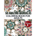 50 Amazing Mandalas Coloring Book For Adults: An Adult Coloring Book With 50 Big And Detailed Mandala Designs, High-Quality Paper, White Background, F