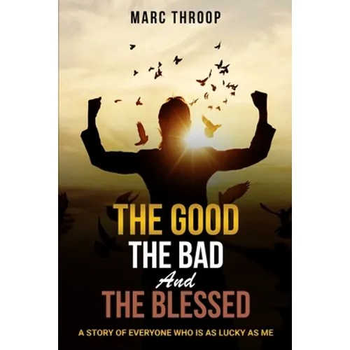 The Good, The Bad, and The Blessed