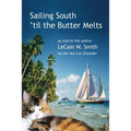 Sailing South 'til the Butter Melts
