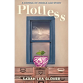 Plotless: A Coming-of-Middle-Age Story