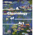 A Chronology of Art: A Timeline of Western Culture from Prehistory to the Present