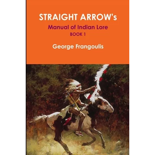 STRAIGHT ARROW's Manual of Indian Lore, Book 1