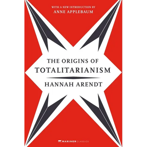 The Origins of Totalitarianism: With a New Introduction by Anne Applebaum