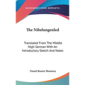 The Nibelungenled: Translated From The Middle High German With An Introductory Sketch And Notes