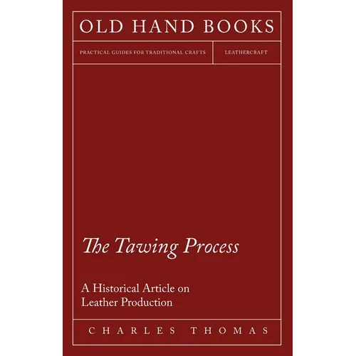 The Tawing Process - A Historical Article on Leather Production