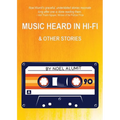 Music Heard in Hi-Fi & Other Stories