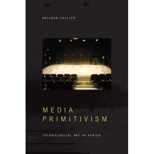 Media Primitivism: Technological Art in Africa