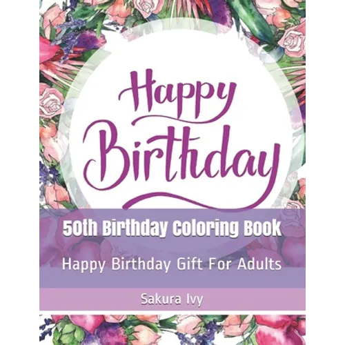 50th Birthday Coloring Book: Happy Birthday Gift For Adults
