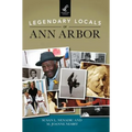 Legendary Locals of Ann Arbor