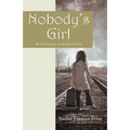 Nobody's Girl: Novel Based on a True Story