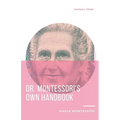 Dr. Montessori's Own Handbook