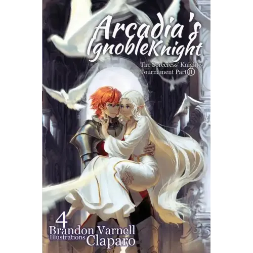 Arcadia's Ignoble Knight, Volume 4: The Sorceress' Knight's Tournament Part II