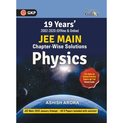 Physics Galaxy 2021: JEE Main Physics - 19 Years' Chapter-Wise Solutions (2002-2020)
