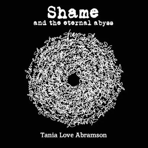 Shame and the Eternal Abyss