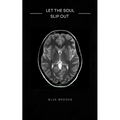 Let the Soul Slip Out