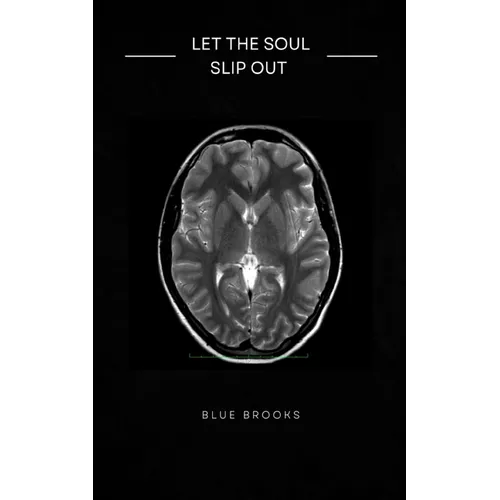 Let the Soul Slip Out