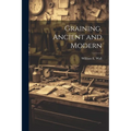 Graining, Ancient and Modern