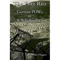 The Fritz Ritz German POWs in WWII America