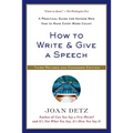 How to Write and Give a Speech: A Practical Guide for Anyone Who Has to Make Every Word Count