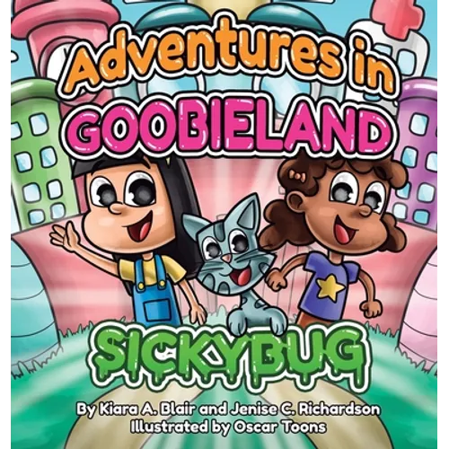Adventures in Goobieland: Sickybug