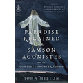 Paradise Regained, Samson Agonistes, and the Complete Shorter Poems