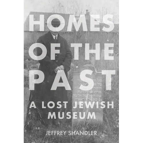 Homes of the Past: A Lost Jewish Museum