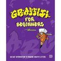 Graffiti for Beginners: An Easy Introduction to Drawing Graffiti Letters