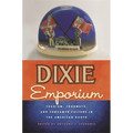Dixie Emporium: Tourism, Foodways, and Consumer Culture in the American South