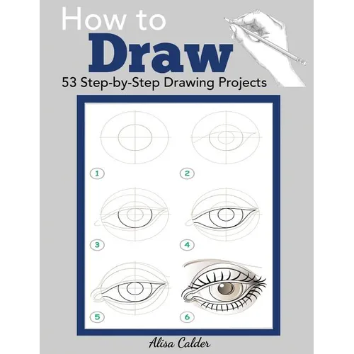 How to Draw: 53 Step-by-Step Drawing Projects