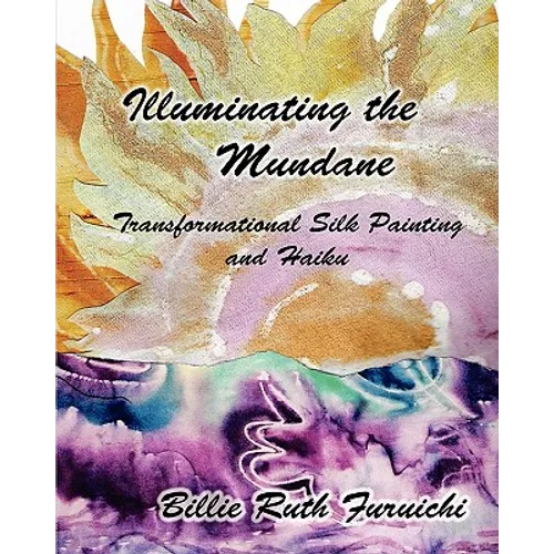 Illuminating the Mundane: Transformational Art and Haiku