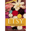 Etsy: Complete Beginners Guide To Starting Your Etsy Business Empire - Sell Anything!
