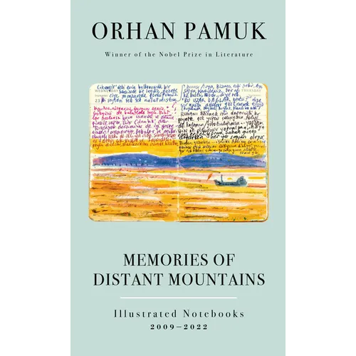 Memories of Distant Mountains: Illustrated Notebooks, 2009-2022