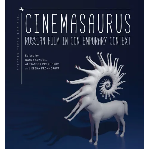 Cinemasaurus: Russian Film in Contemporary Context