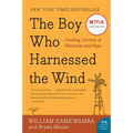 The Boy Who Harnessed the Wind: Creating Currents of Electricity and Hope