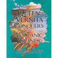 Queen Vernita Conquers the Volcanic Islands