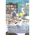 Manga: A Critical Guide
