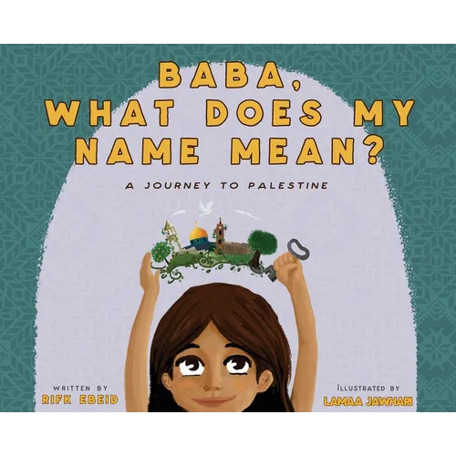 Baba, What Does My Name Mean? A Journey to Palestine