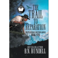 The Trail to Reparation: A Classic Western Series