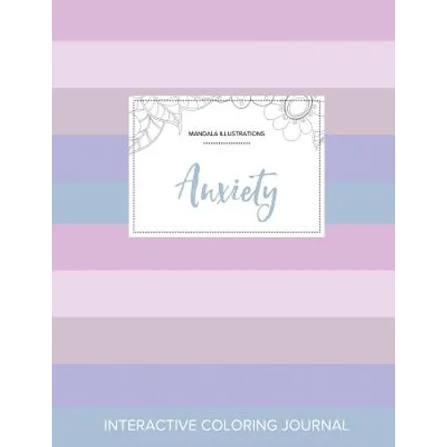 Adult Coloring Journal: Anxiety (Mandala Illustrations, Pastel Stripes)