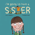 I'm Going to Have a Sister: A Picture Book for Growing Families