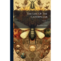 The Life Of The Caterpillar; Volume 6