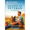 Healing the Veteran: An Uplifting Inspirational Romance