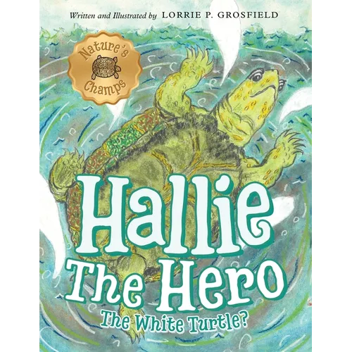 Hallie the Hero: A Children's Book About Survival, Wildfires, and a Mother Turtle's Love