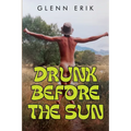 Drunk before the Sun