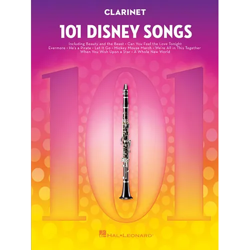 101 Disney Songs for Clarinet - Clarinet Music Book with Arranged Solos from Classic to Contemporary Disney Movies