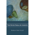 The River From My Mouth