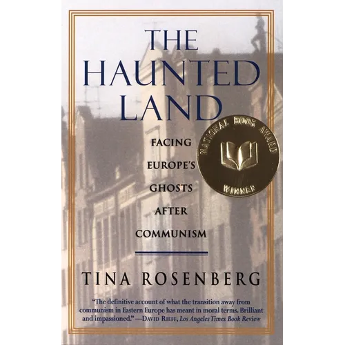 The Haunted Land: Facing Europe's Ghosts After Communism (Pulitzer Prize Winner)