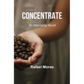 Concentrate: An Internship Novel