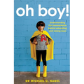 Oh Boy!: Understanding the Neuroscience Behind Educating and Raising Boys